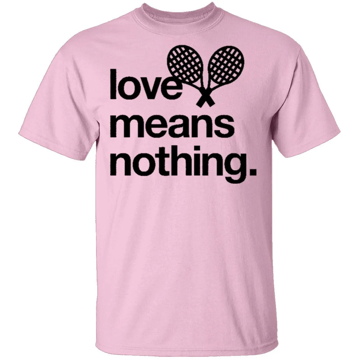 Love Means Nothing Tennis T-Shirt